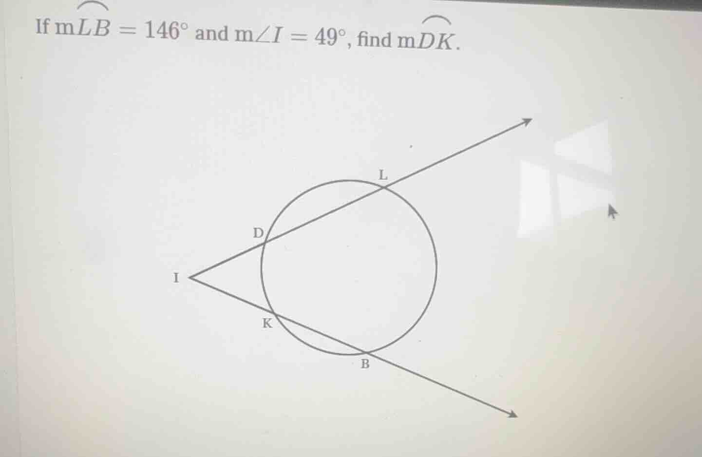 if \\(m\\widehat{lb} = 146^{\\circ}\\) and \\(m\\angle i = 49^{\\circ}\…
