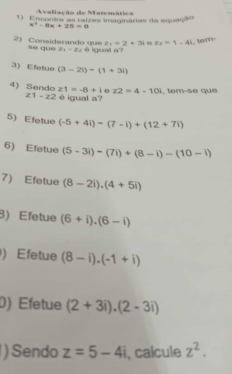 avaliação de matemática 1) encontre as raízes imaginárias da equação \\…
