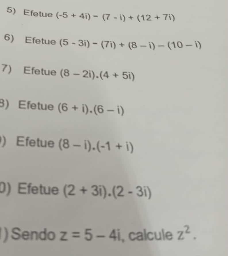 5) efetue \\((-5 + 4i) - (7 - i) + (12 + 7i)\\) 6) efetue \\((5 - 3i) -…