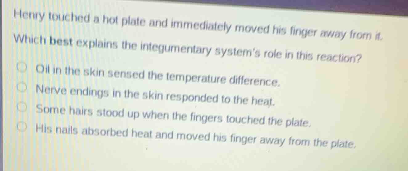 henry touched a hot plate and immediately moved his finger away from it…
