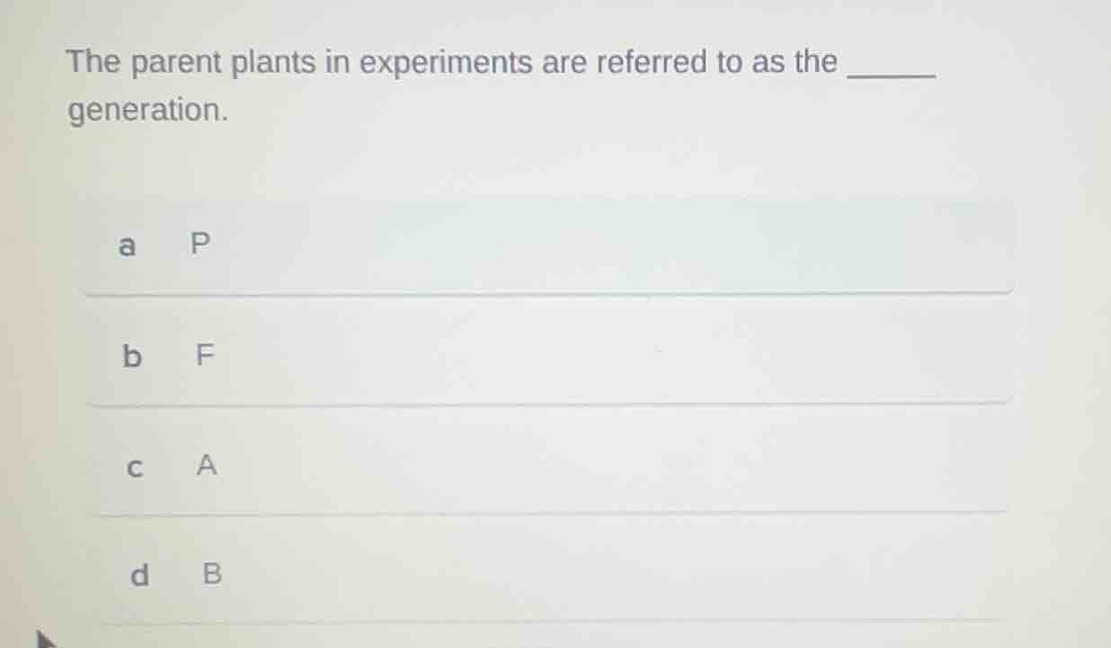 the parent plants in experiments are referred to as the ______ generati…