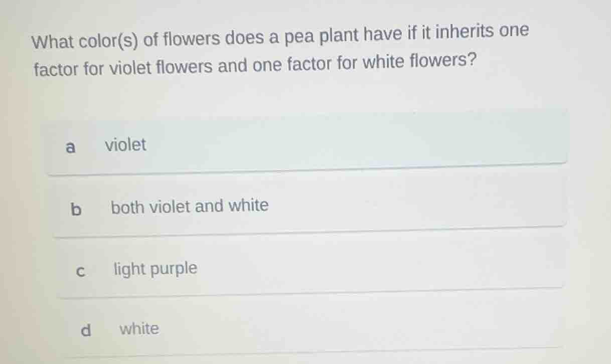 what color(s) of flowers does a pea plant have if it inherits one facto…