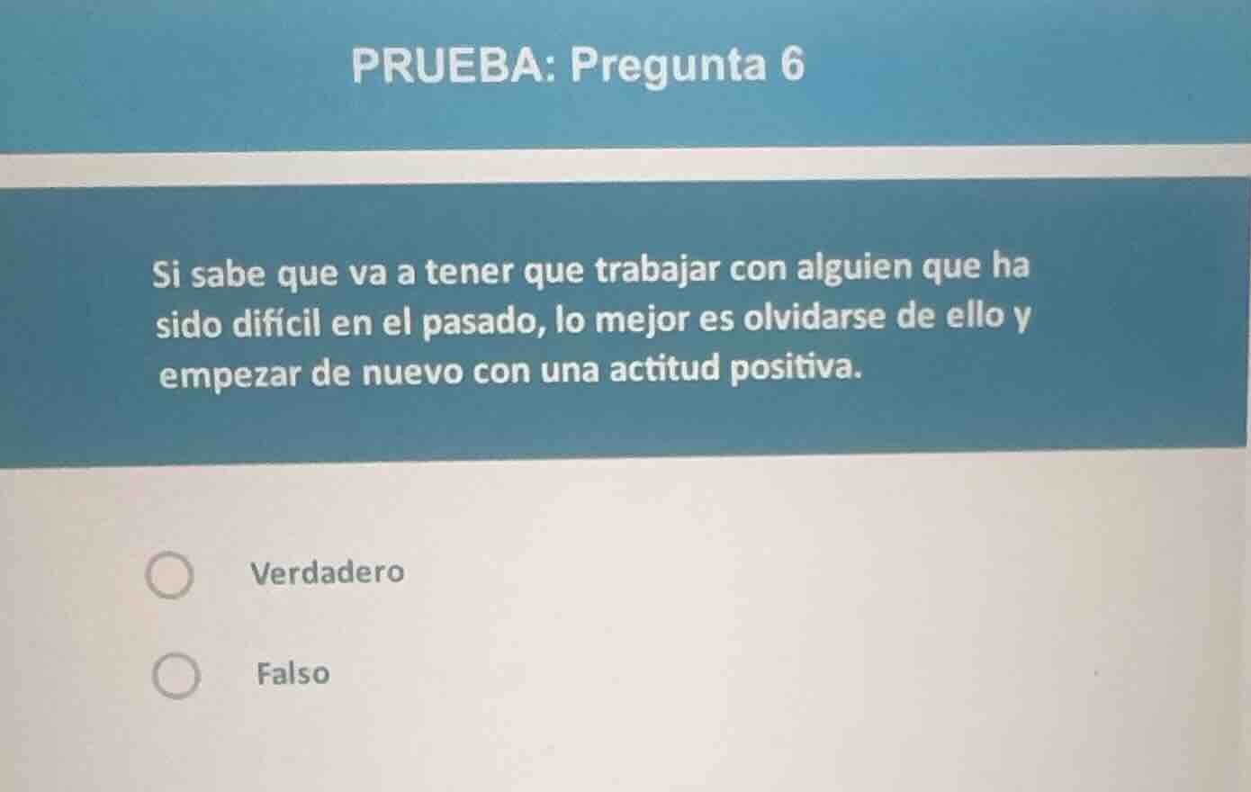 prueba: pregunta 6 si sabe que va a tener que trabajar con alguien que …