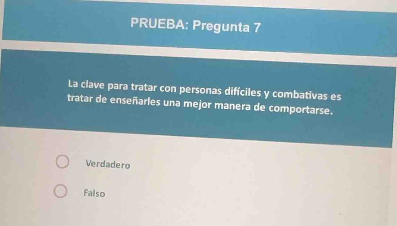 prueba: pregunta 7 la clave para tratar con personas difíciles y combat…