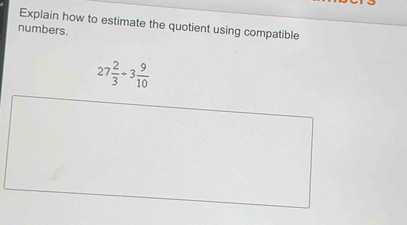 explain how to estimate the quotient using compatible numbers. \\27\\fr…