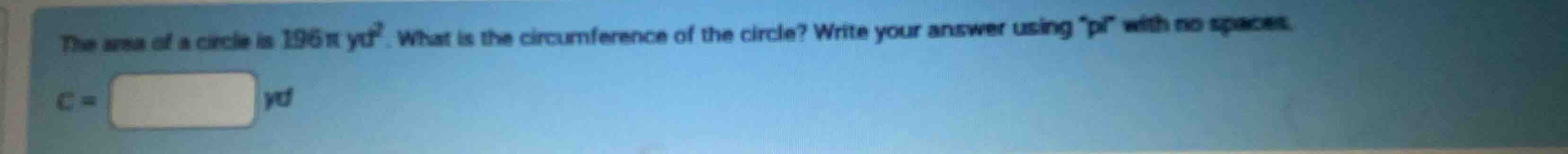 the area of a circle is \\(196\\pi\\text{ yd}^2\\). what is the circumf…