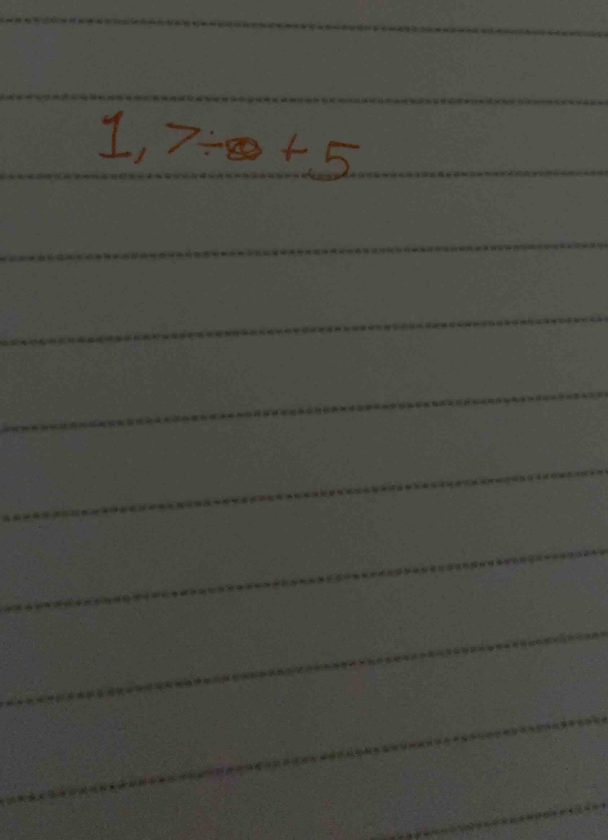 1, 7 \\div \\otimes + 5