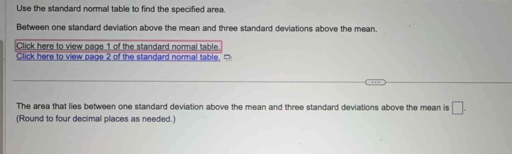 use the standard normal table to find the specified area. between one s…