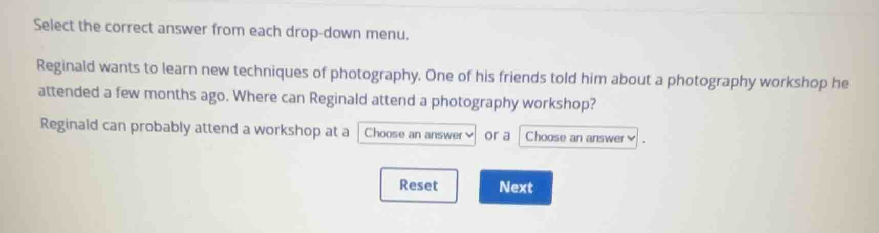 select the correct answer from each drop-down menu. reginald wants to l…
