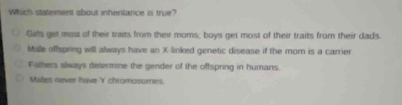 which statement about inheritance is true? girls get most of their trai…