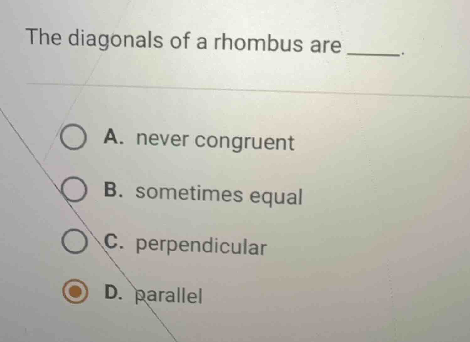 the diagonals of a rhombus are ______. a. never congruent b. sometimes …