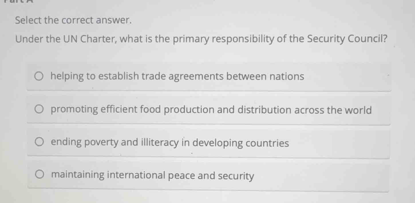 part a select the correct answer. under the un charter, what is the pri…