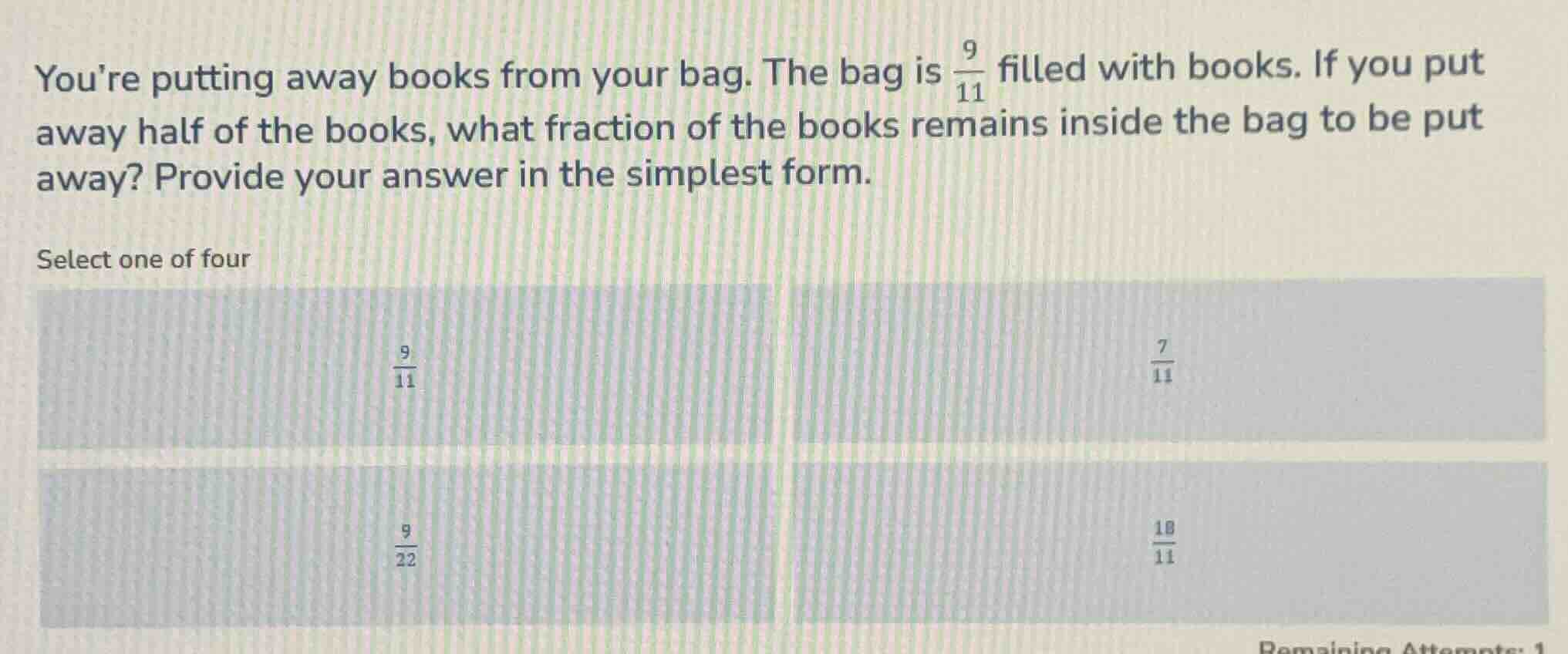 youre putting away books from your bag. the bag is \\(\\frac{9}{11}\\) …