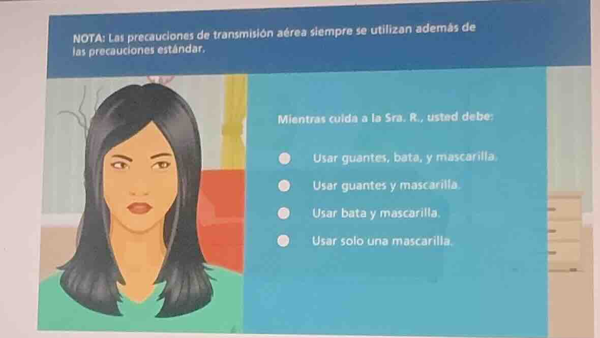 nota: las precauciones de transmisión aérea siempre se utilizan además …