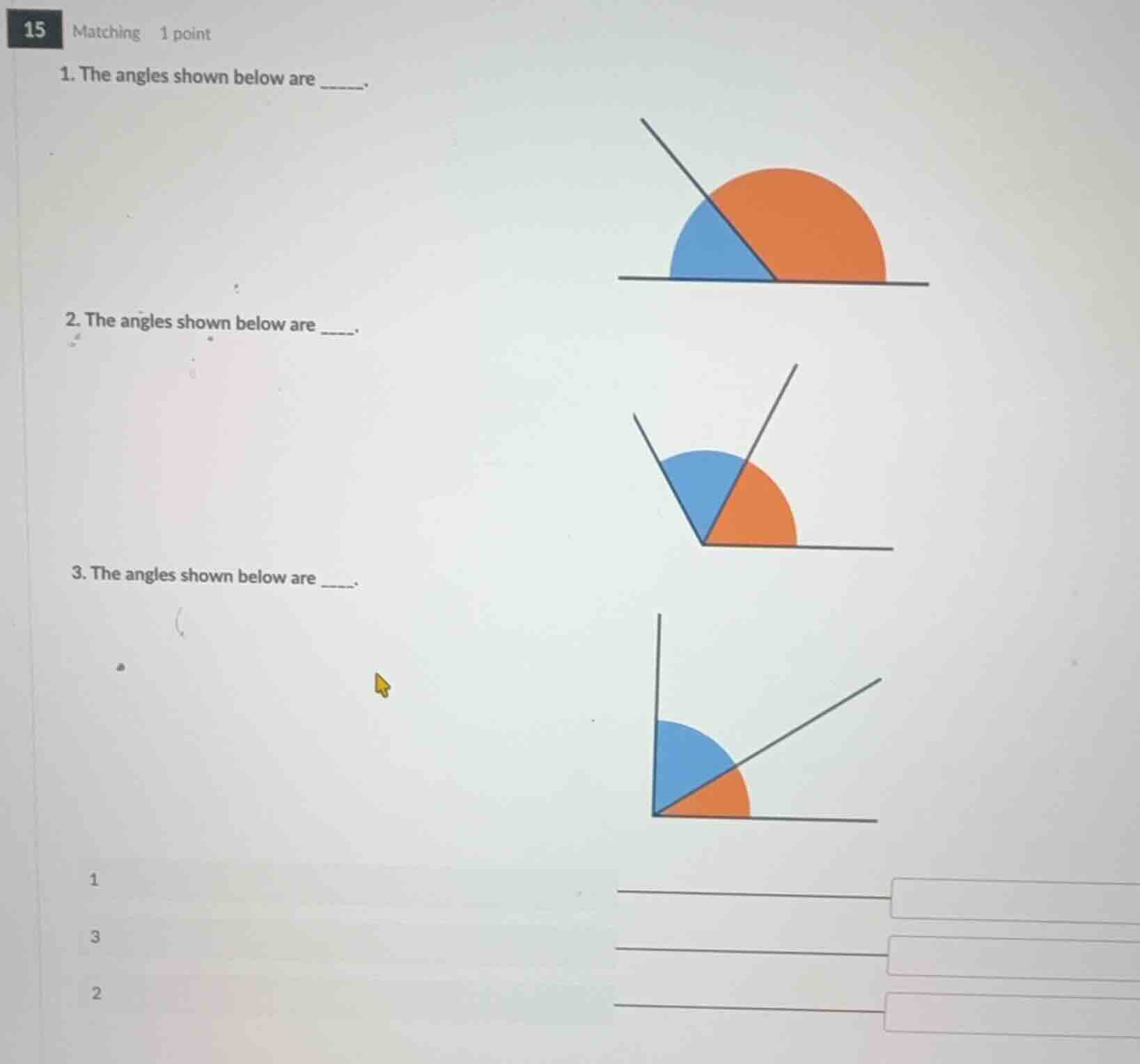 15 matching 1 point 1. the angles shown below are _____. 2. the angles …