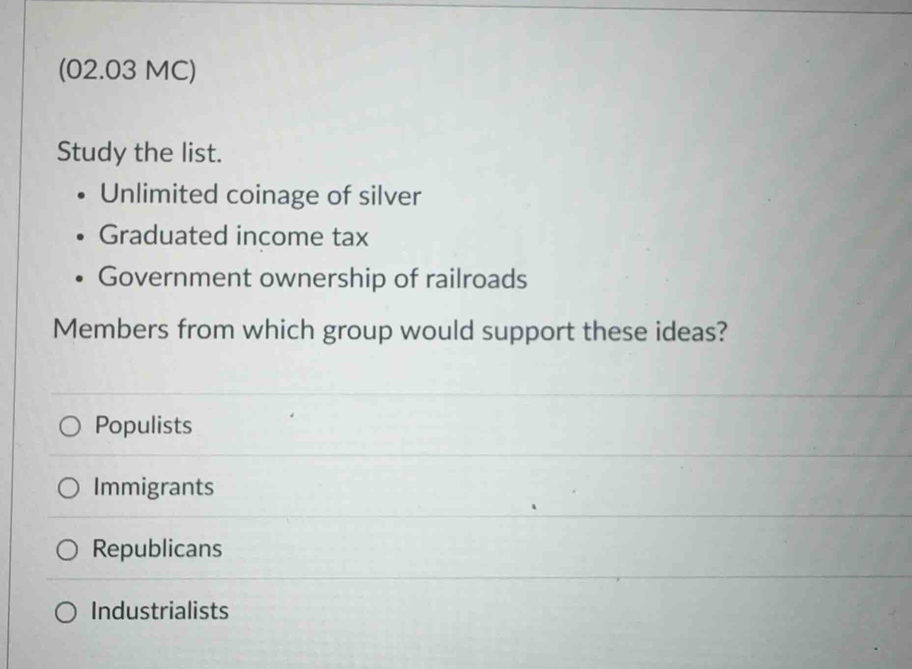 (02.03 mc) study the list. - unlimited coinage of silver - graduated in…