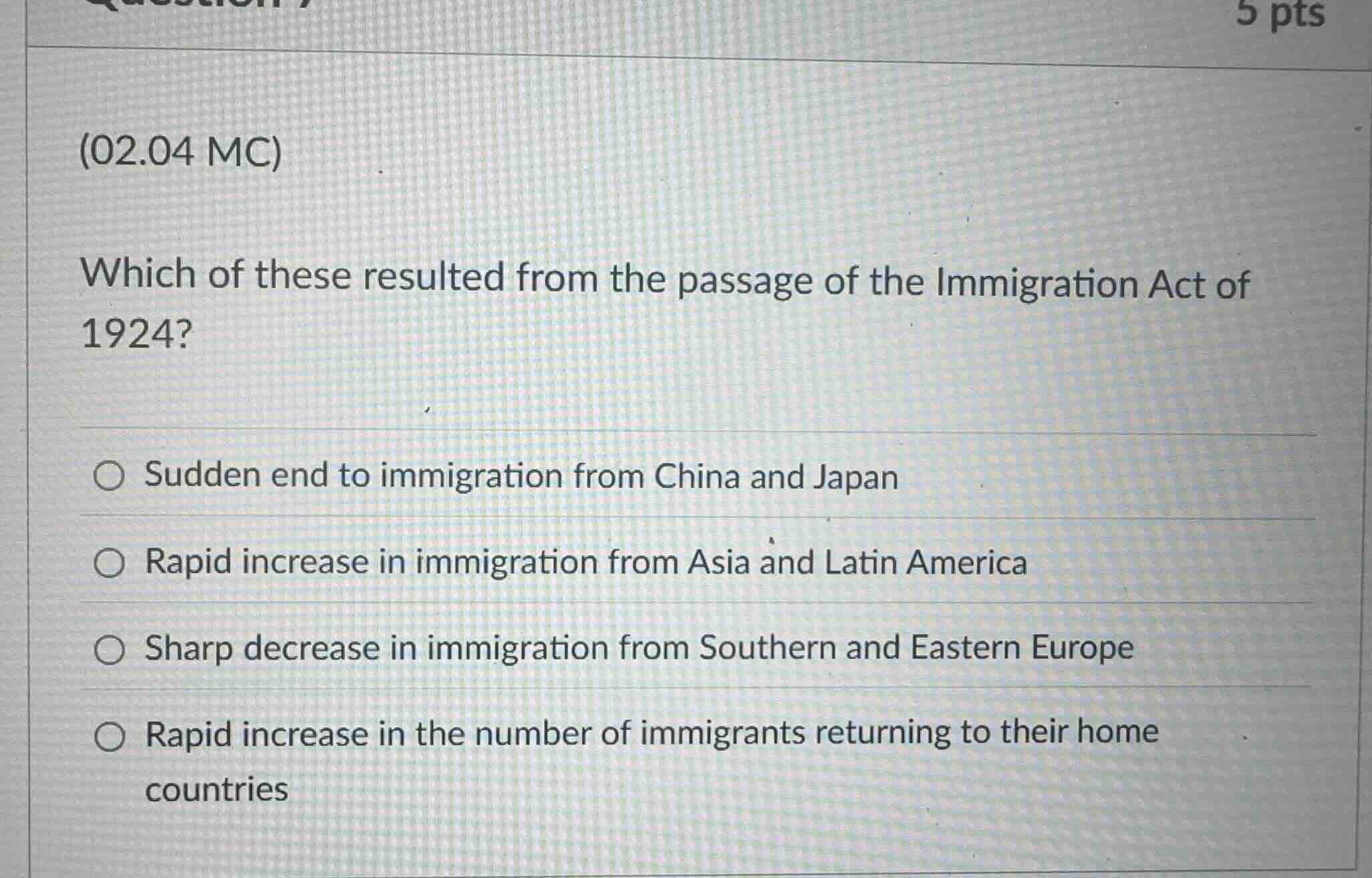 (02.04 mc) which of these resulted from the passage of the immigration …