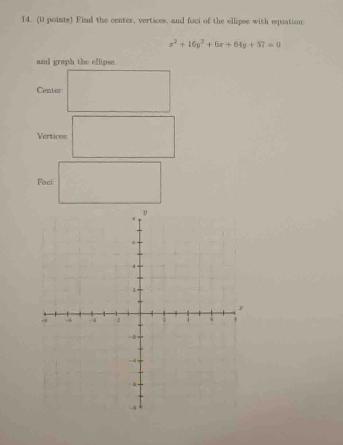 14. (0 points) find the center, vertices, and foci of the ellipse with …
