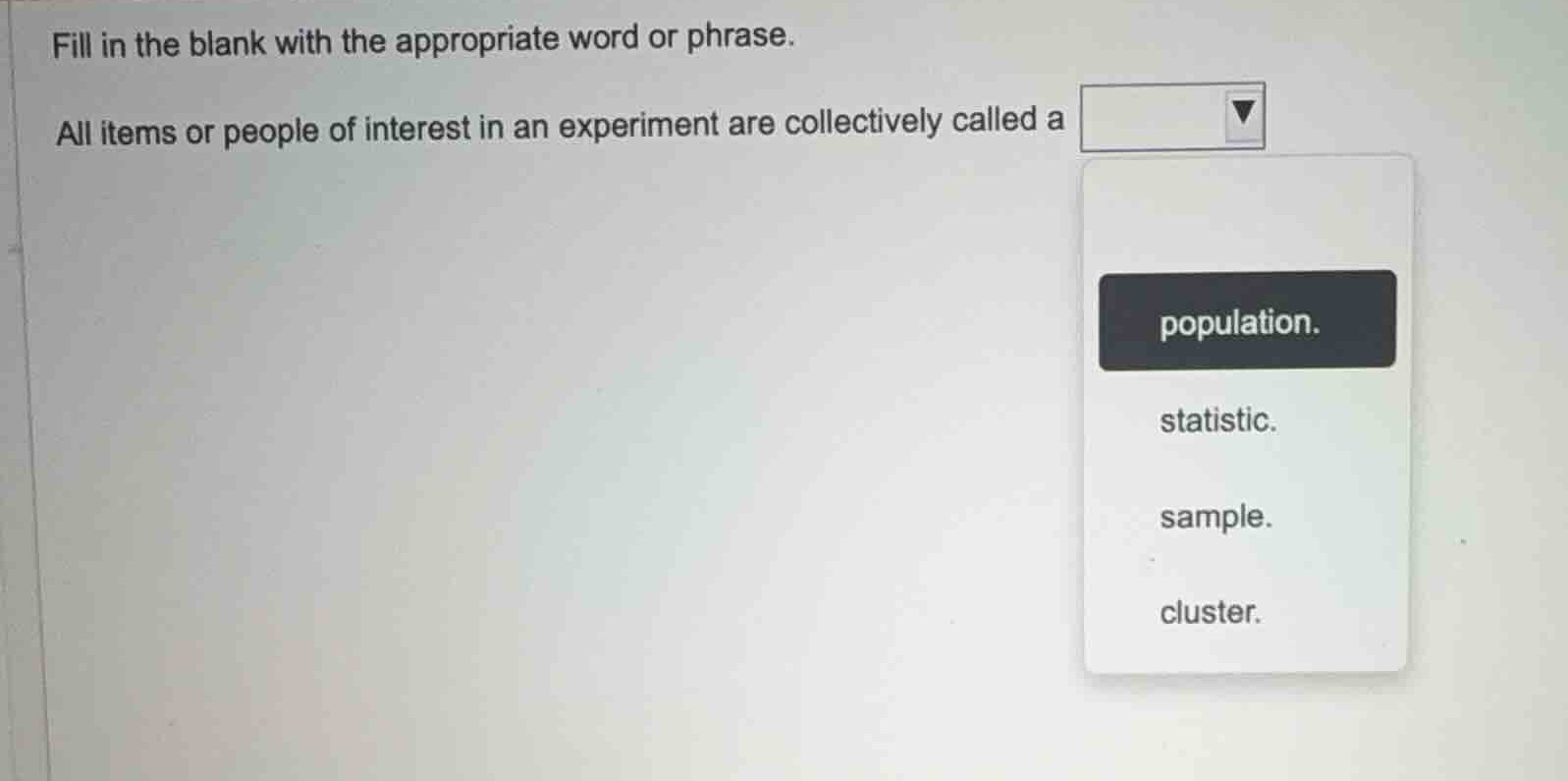 fill in the blank with the appropriate word or phrase. all items or peo…