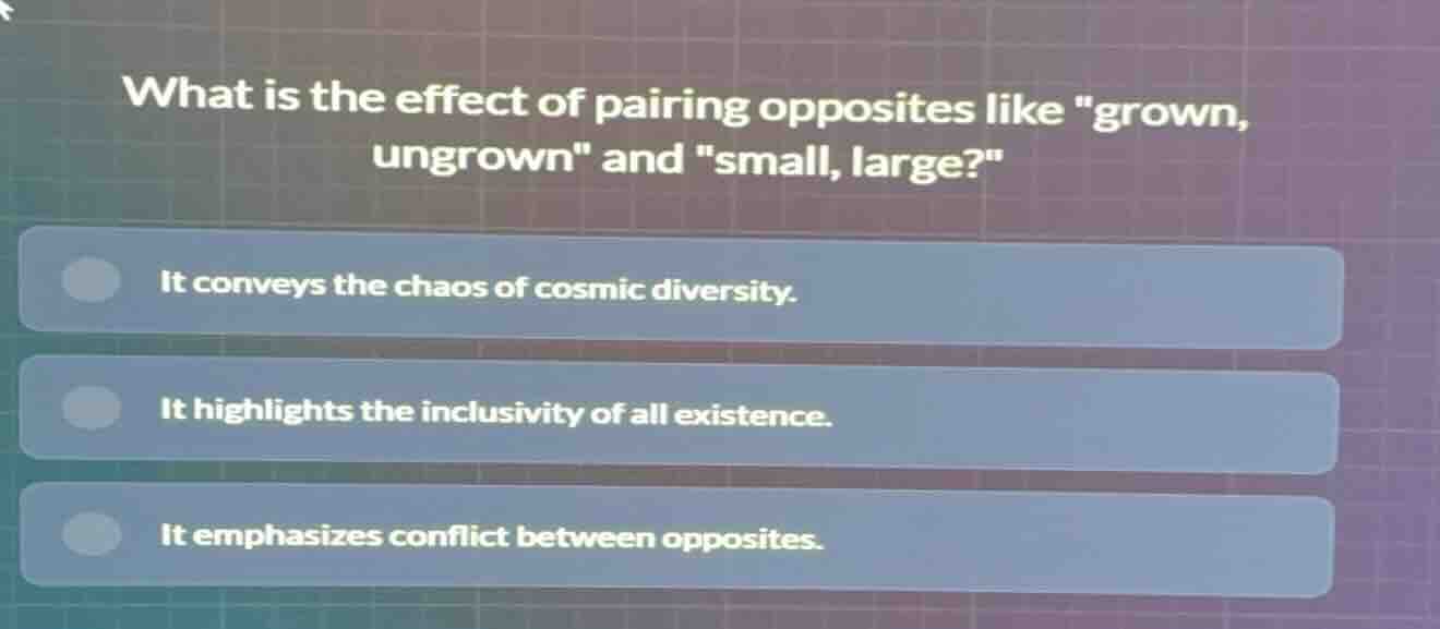what is the effect of pairing opposites like \grown, ungrown\ and \smal…