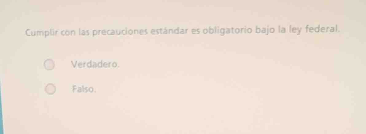cumplir con las precauciones estándar es obligatorio bajo la ley federa…