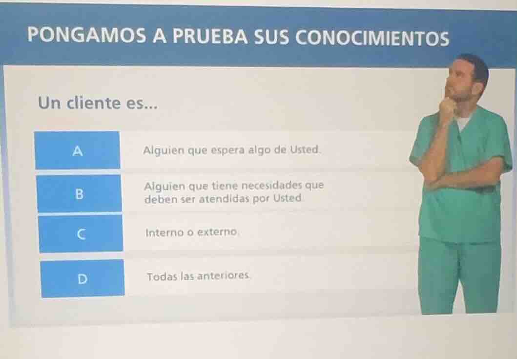 pongamos a prueba sus conocimientos un cliente es... a alguien que espe…