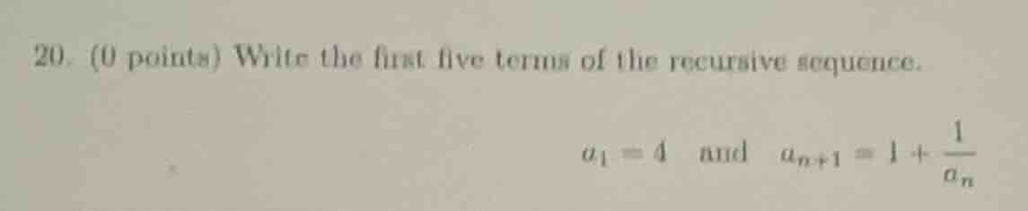 20. (0 points) write the first five terms of the recursive sequence. \\…