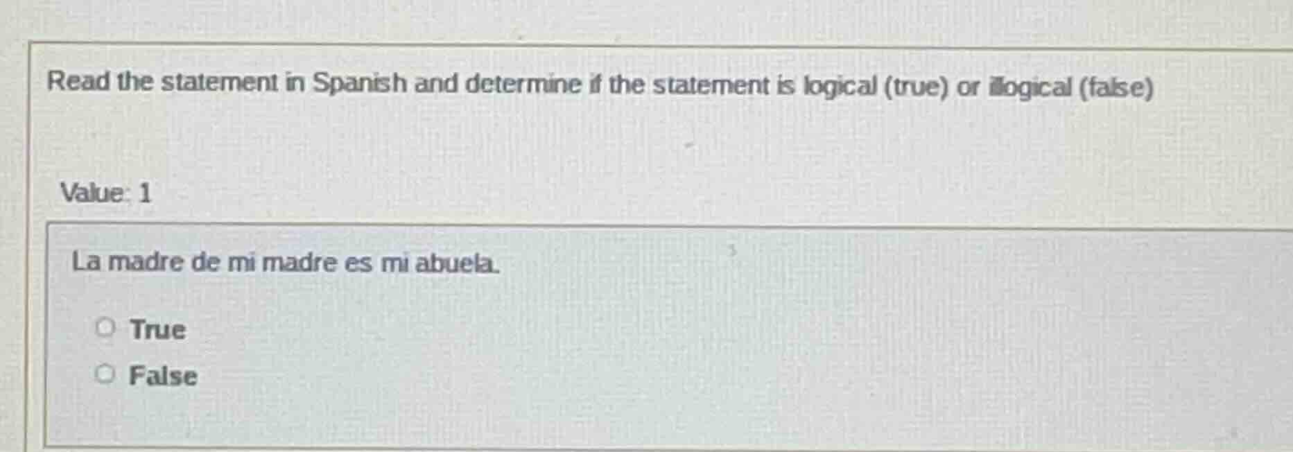 read the statement in spanish and determine if the statement is logical…