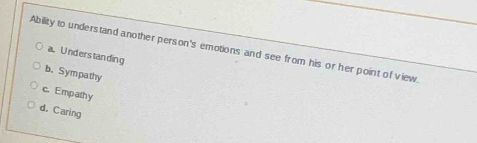 ability to understand another persons emotions and see from his or her …