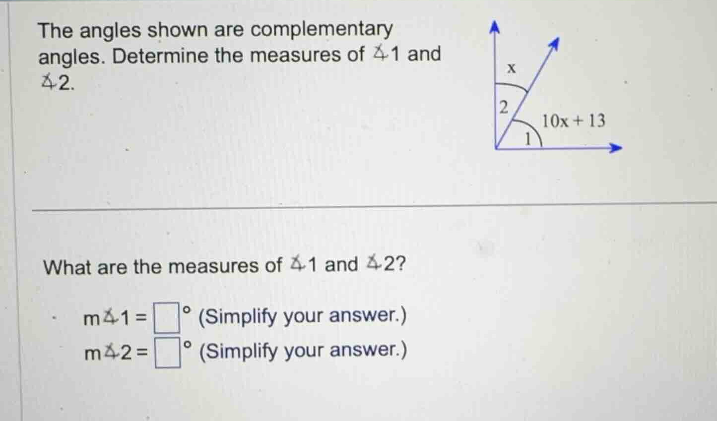 the angles shown are complementary angles. determine the measures of \\…