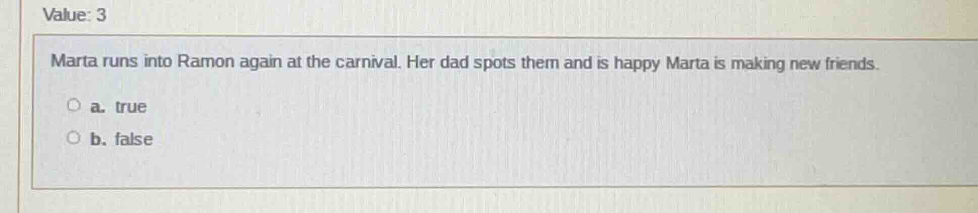 value: 3 marta runs into ramon again at the carnival. her dad spots the…