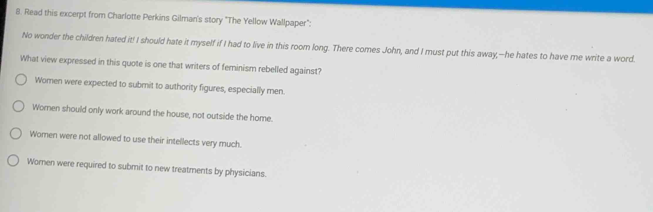 8. read this excerpt from charlotte perkins gilmans story \the yellow w…