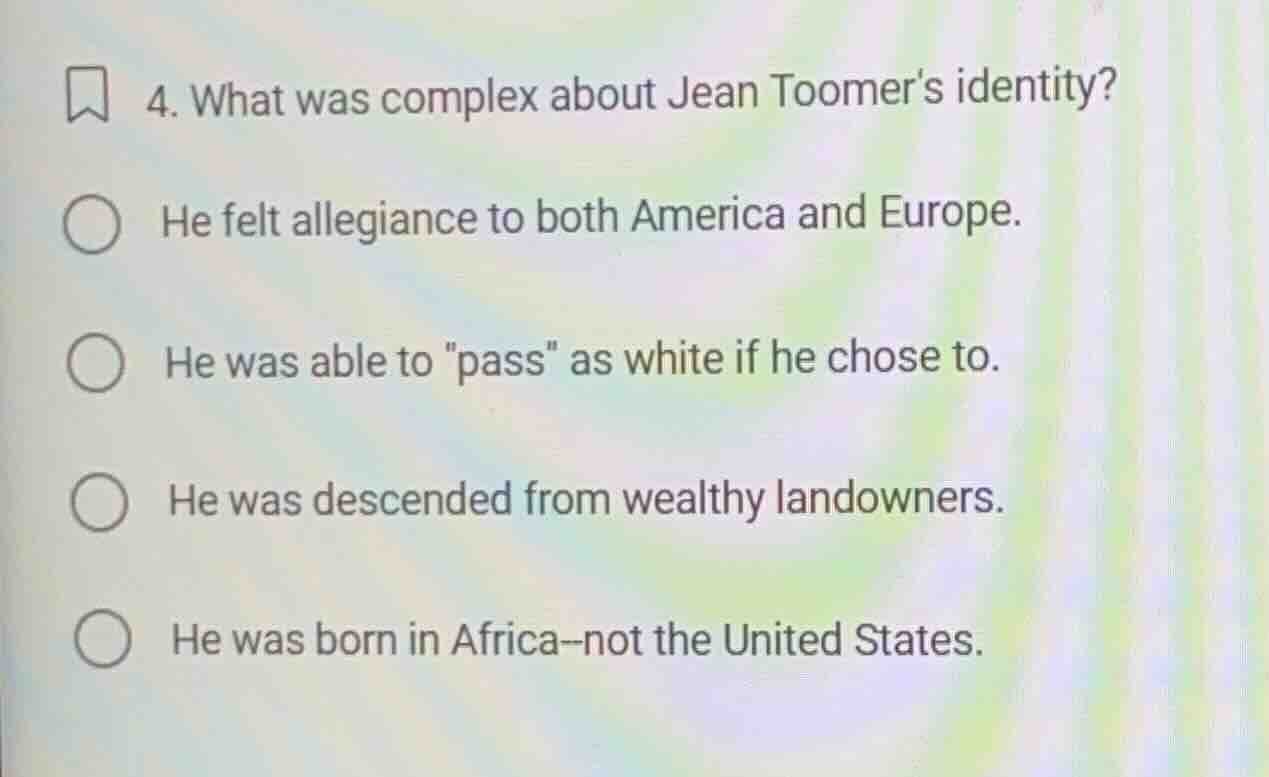 4. what was complex about jean toomers identity? he felt allegiance to …