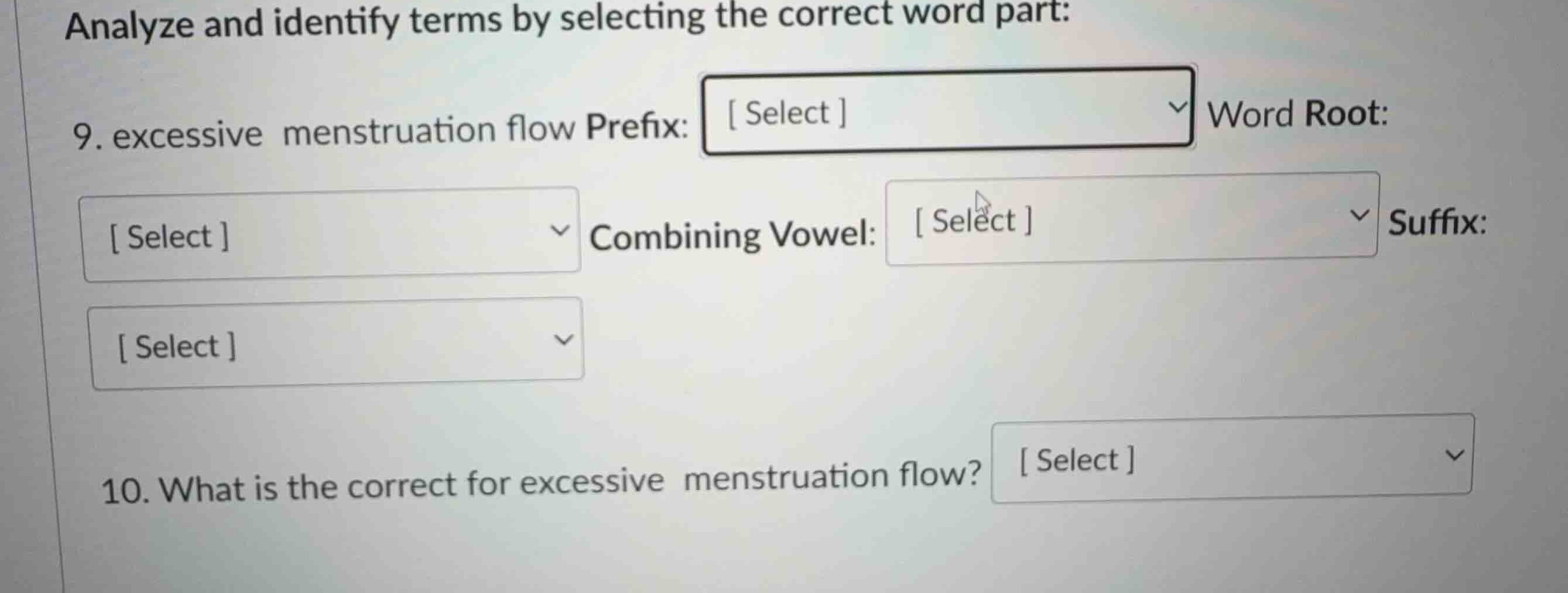 analyze and identify terms by selecting the correct word part: 9. exces…