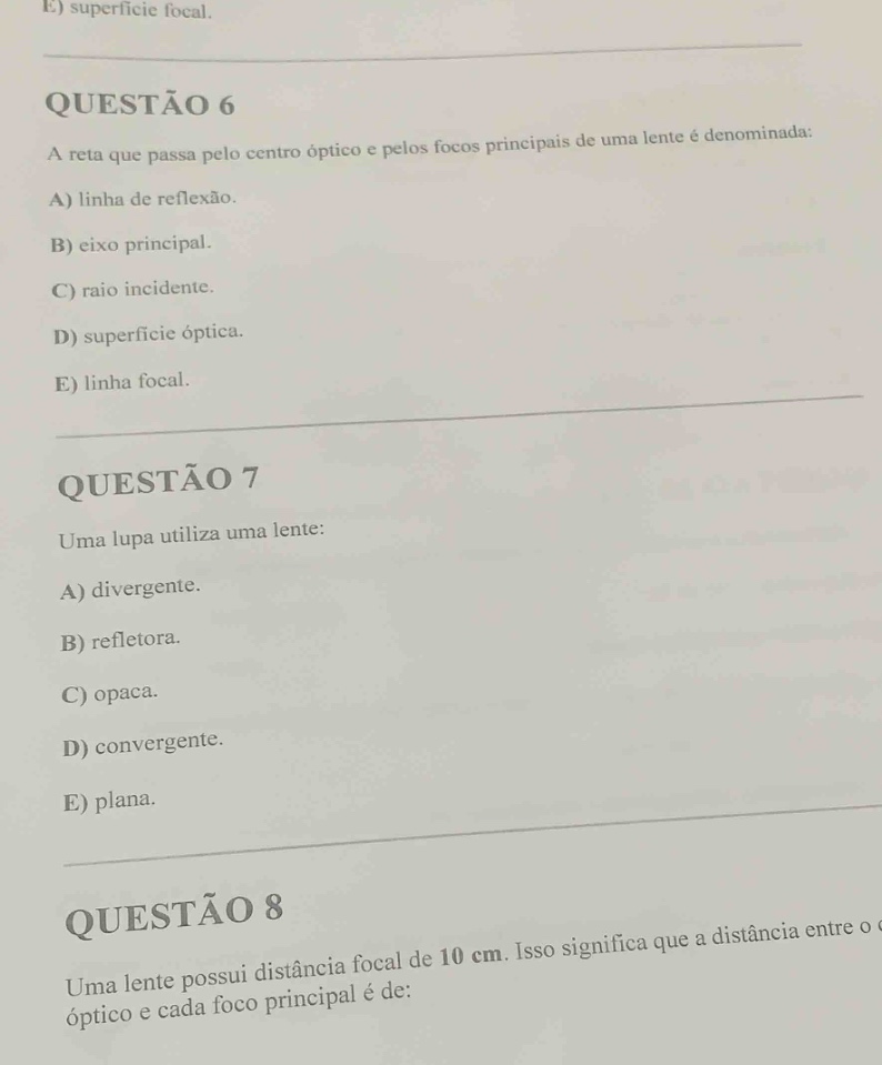 questão 6 a reta que passa pelo centro óptico e pelos focos principais …
