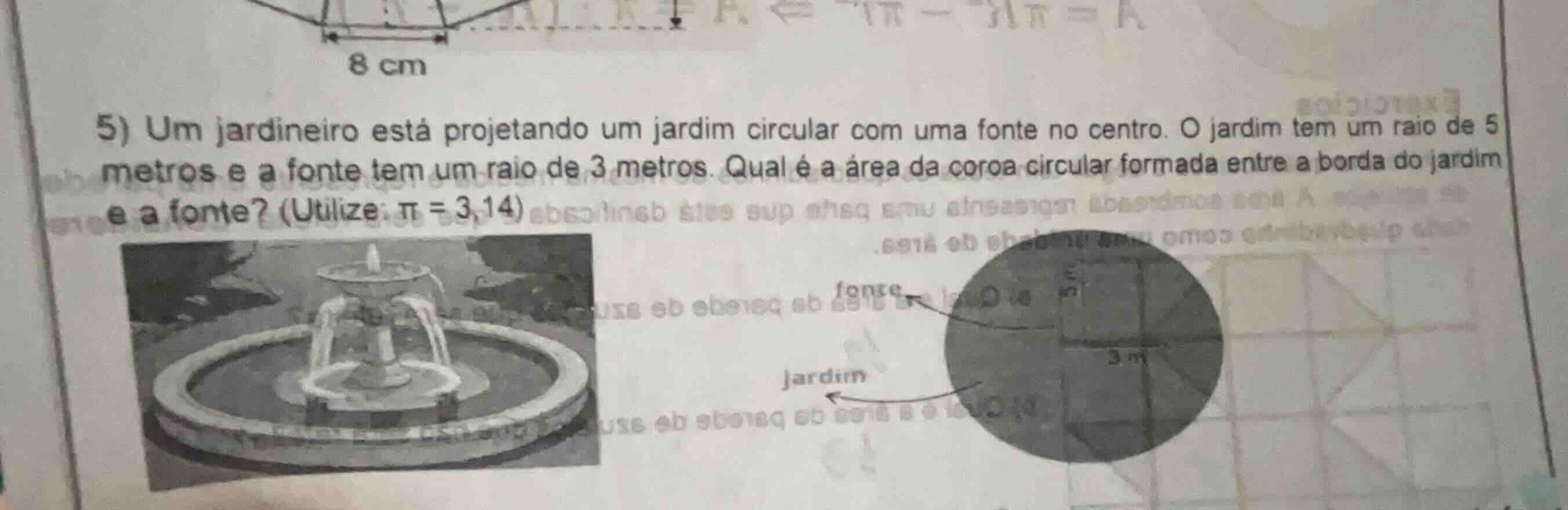 5) um jardineiro está projetando um jardim circular com uma fonte no ce…