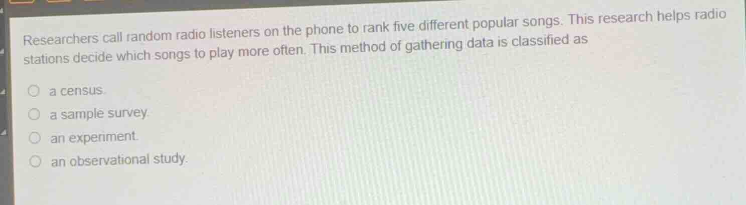 researchers call random radio listeners on the phone to rank five diffe…