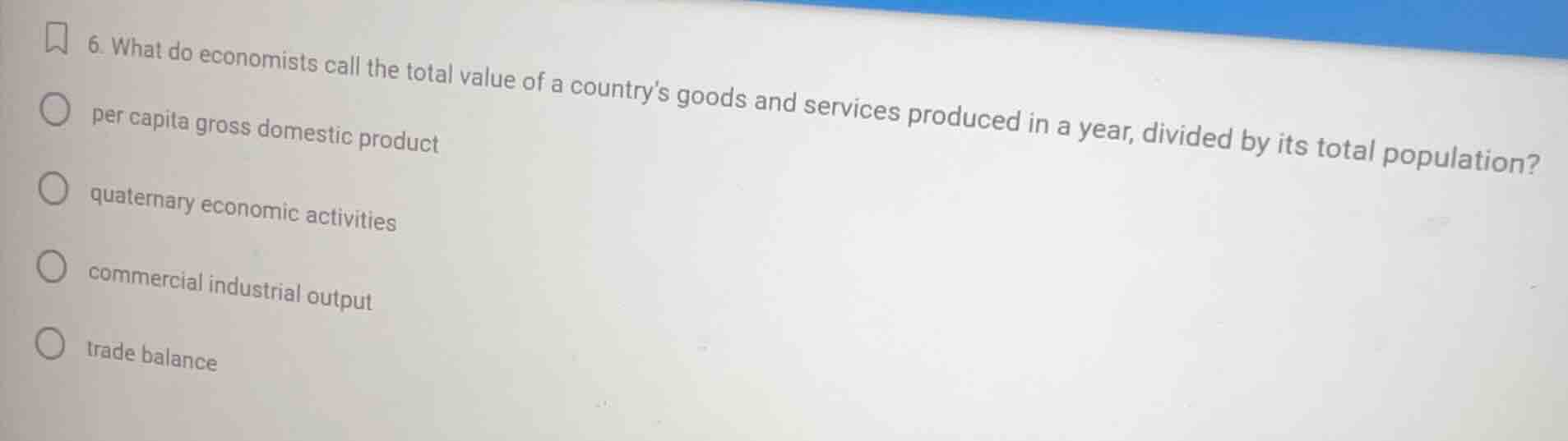 6. what do economists call the total value of a countrys goods and serv…