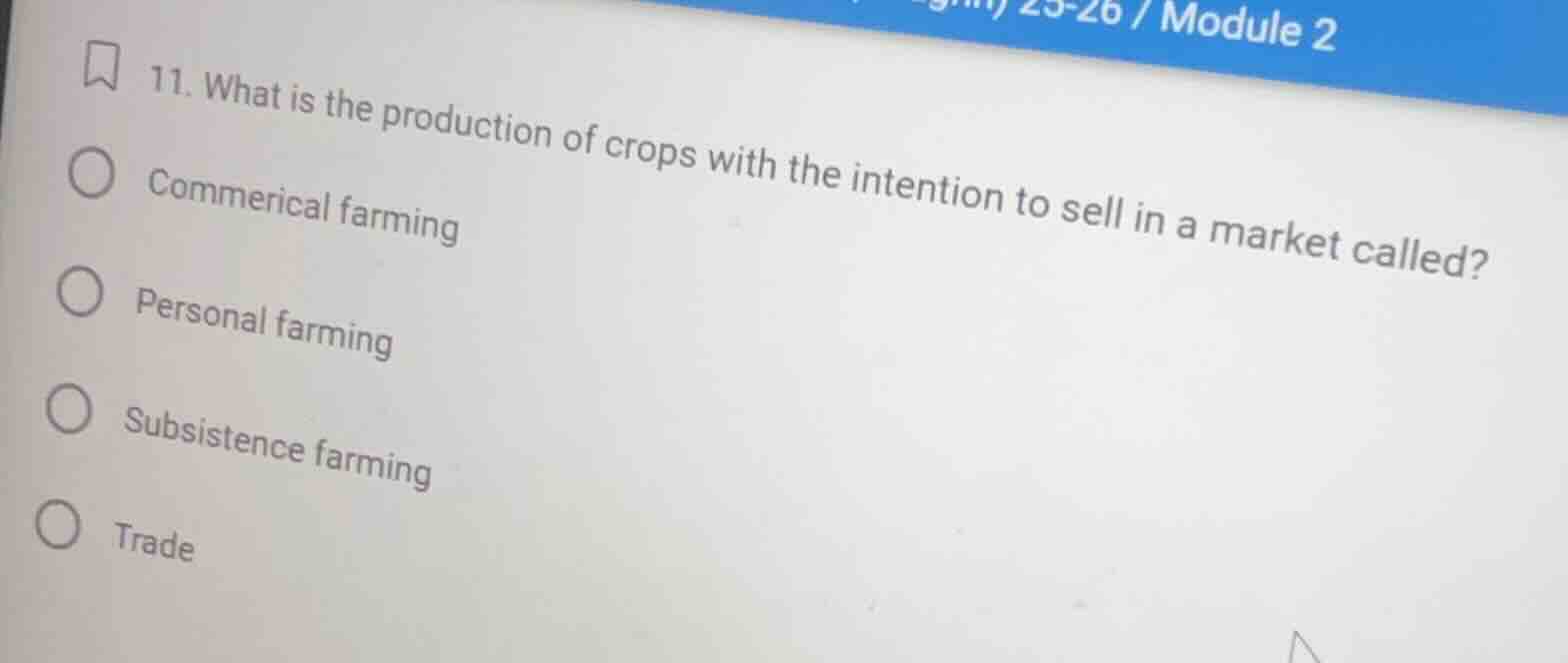 11. what is the production of crops with the intention to sell in a mar…