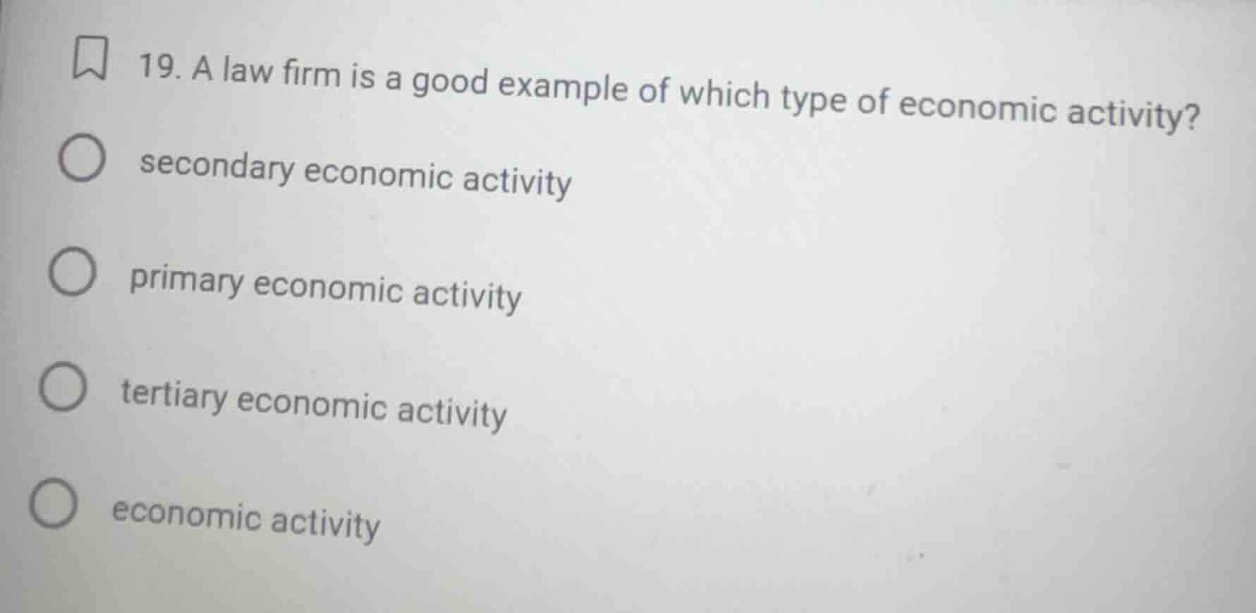 19. a law firm is a good example of which type of economic activity? se…