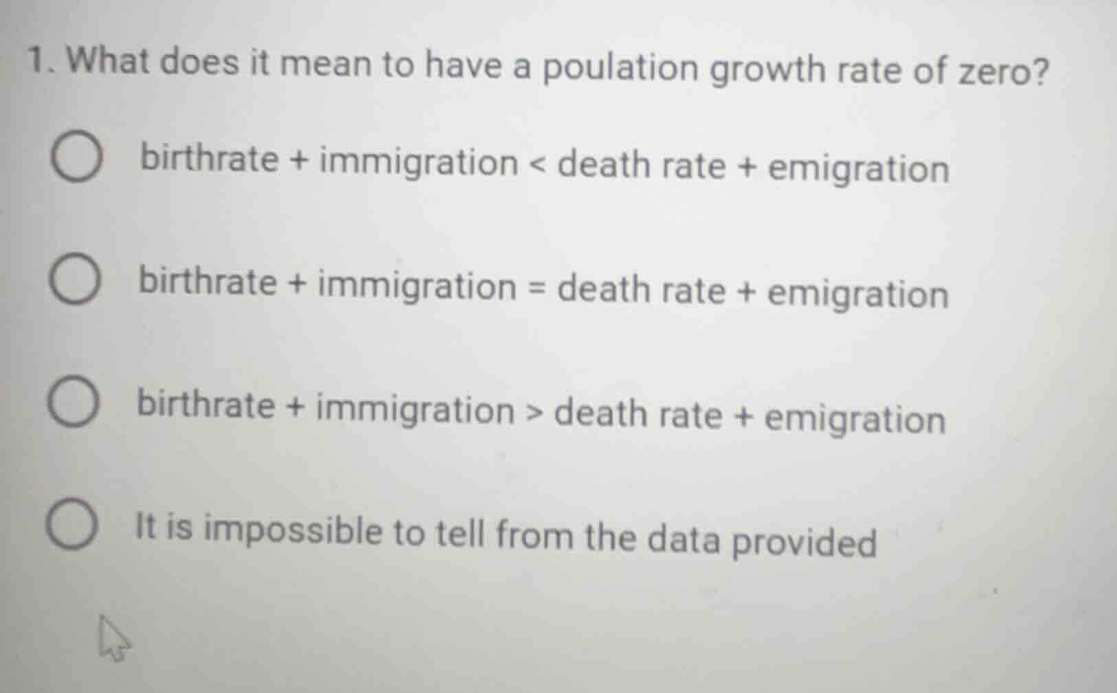 1. what does it mean to have a poulation growth rate of zero? birthrate…