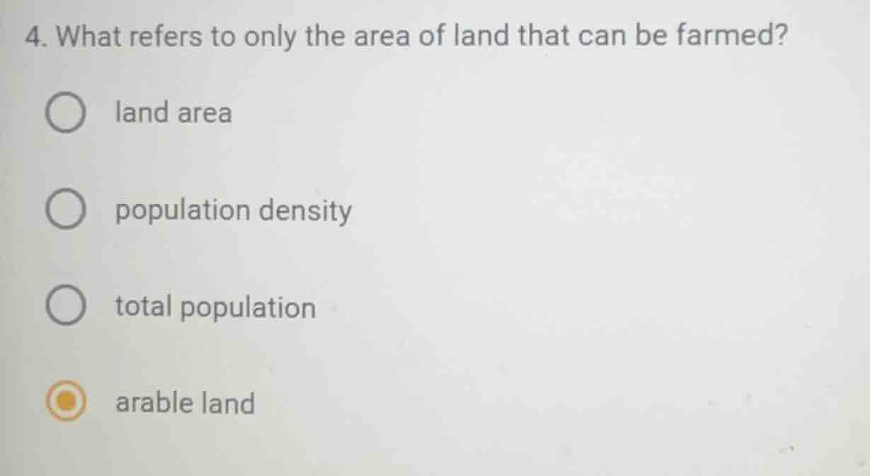 4. what refers to only the area of land that can be farmed? land area p…