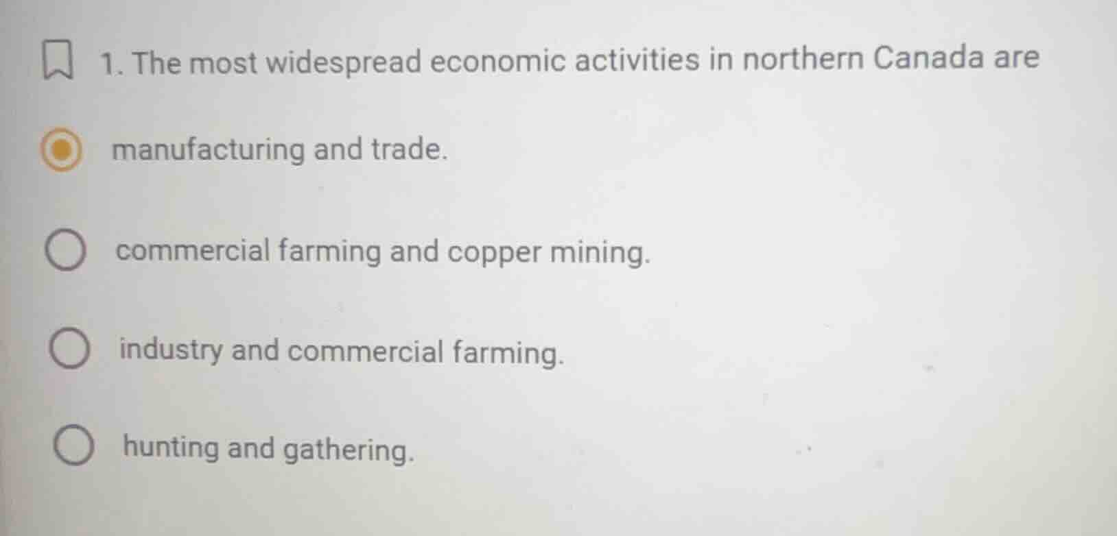 1. the most widespread economic activities in northern canada are manuf…