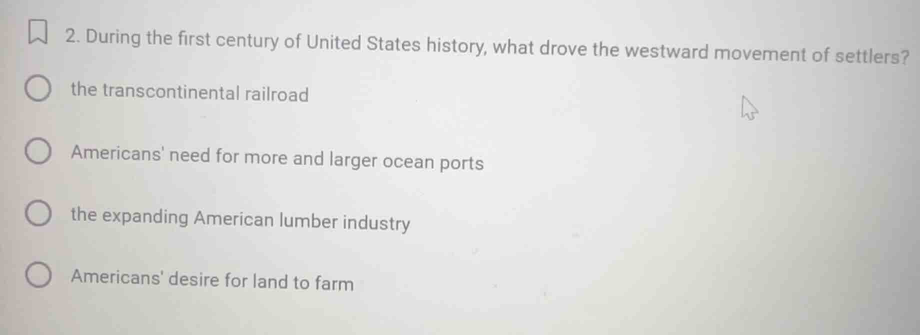 2. during the first century of united states history, what drove the we…