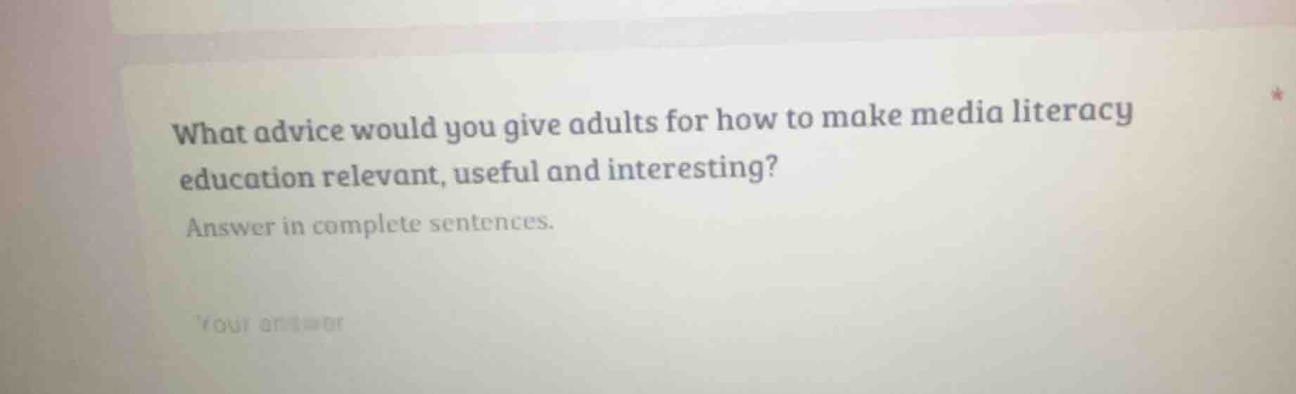 what advice would you give adults for how to make media literacy educat…