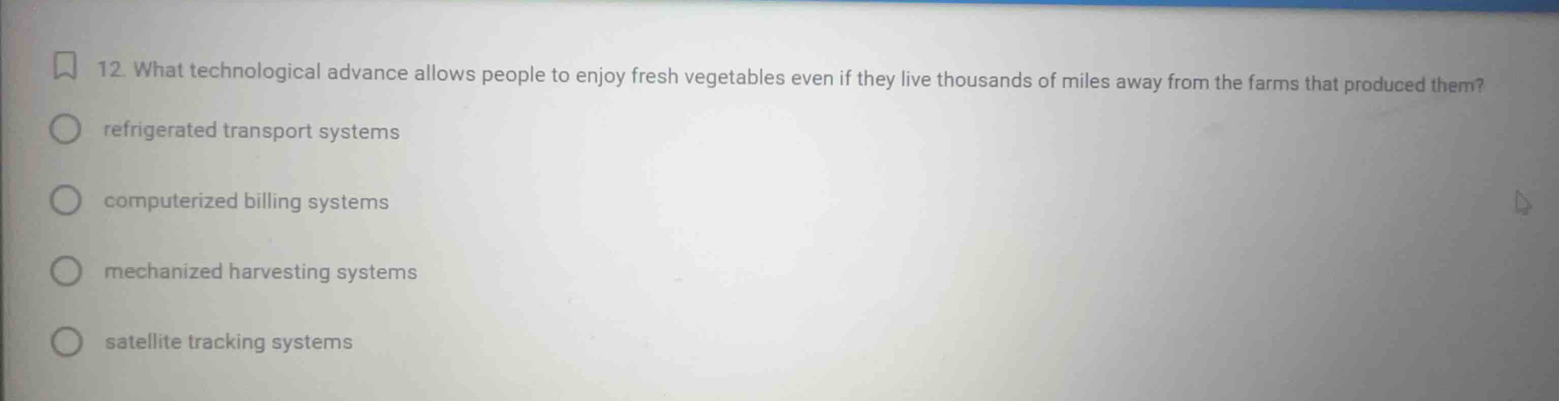 12. what technological advance allows people to enjoy fresh vegetables …