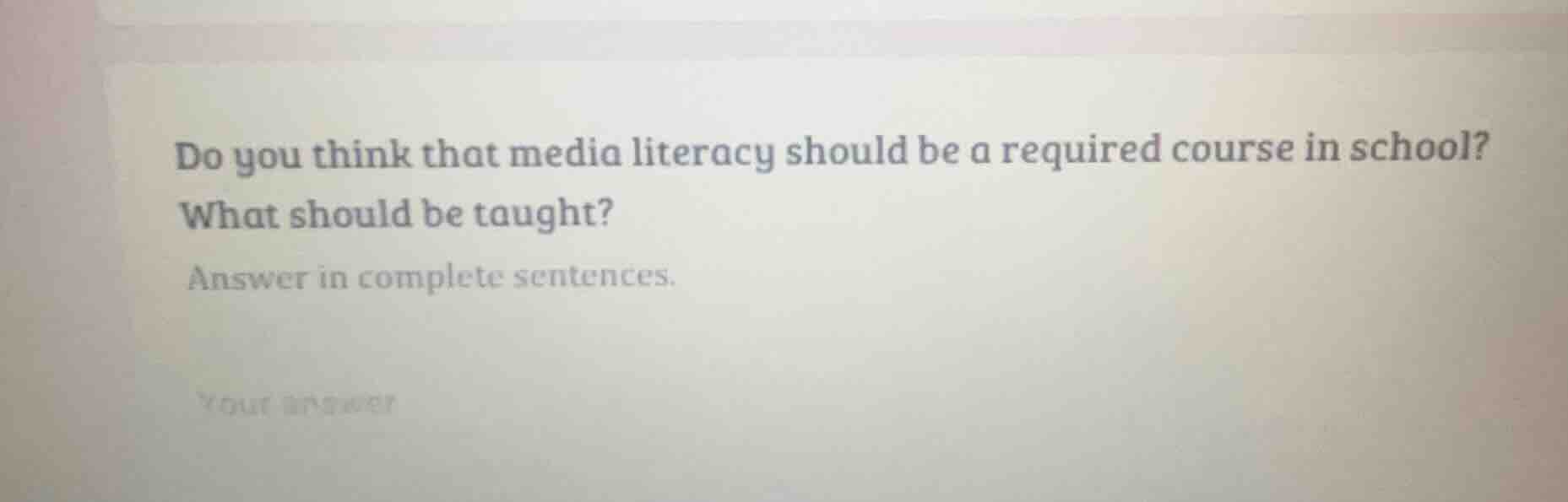 do you think that media literacy should be a required course in school?…