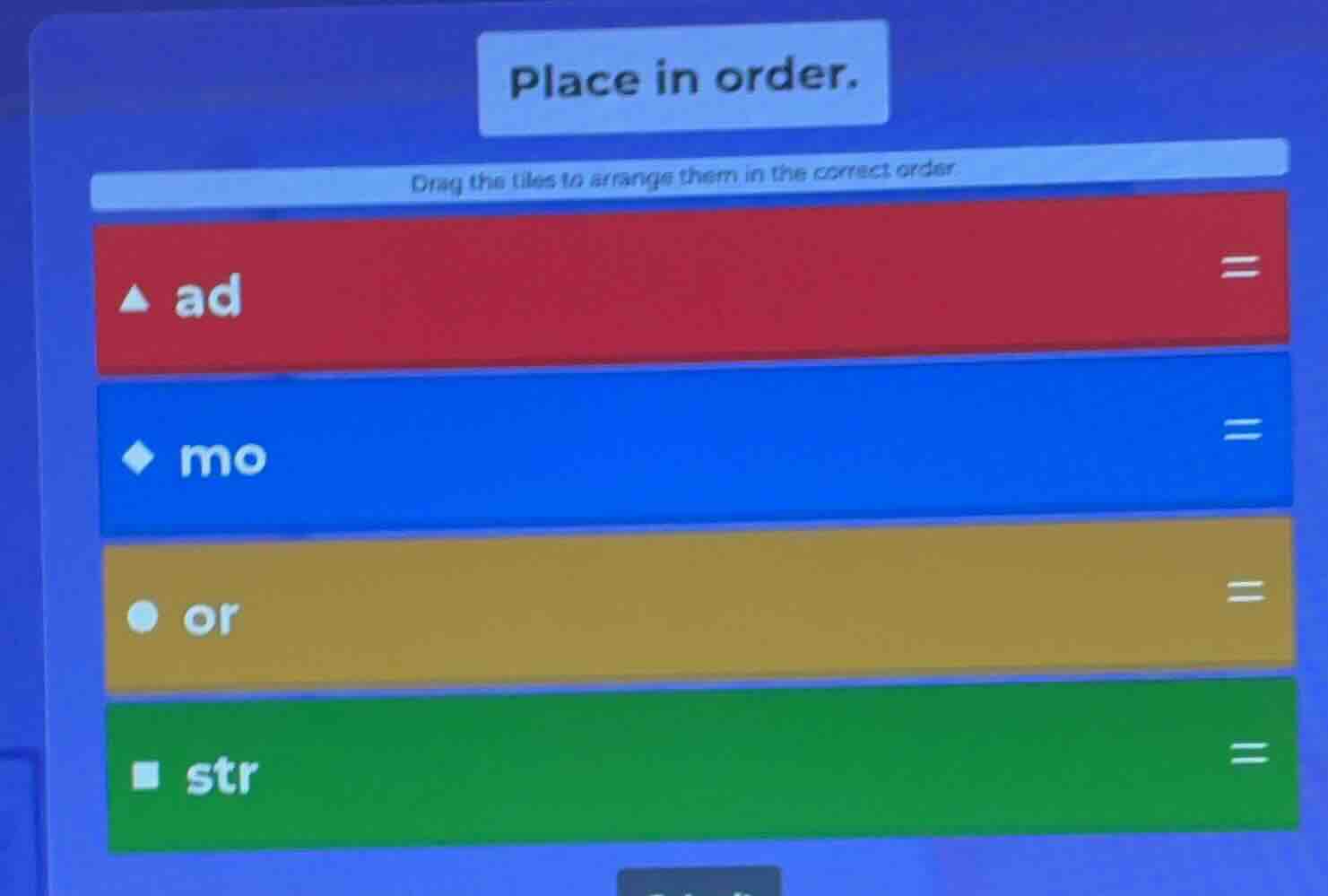 place in order. drag the tiles to arrange them in the correct order. ▲ …