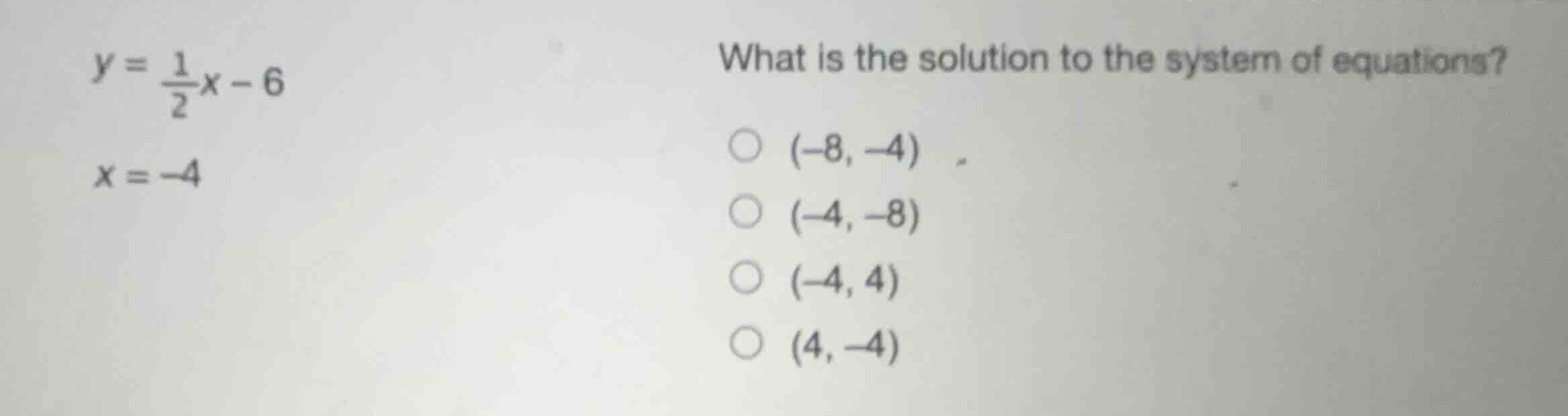 \\y = \\frac{1}{2}x - 6\\ \\x = -4\\ what is the solution to the system…