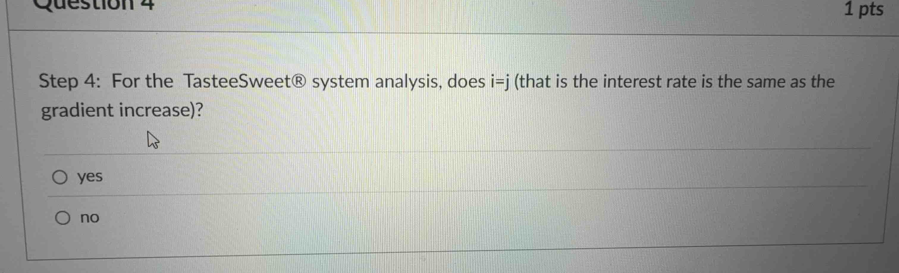 step 4: for the tasteesweet® system analysis, does i=j (that is the int…